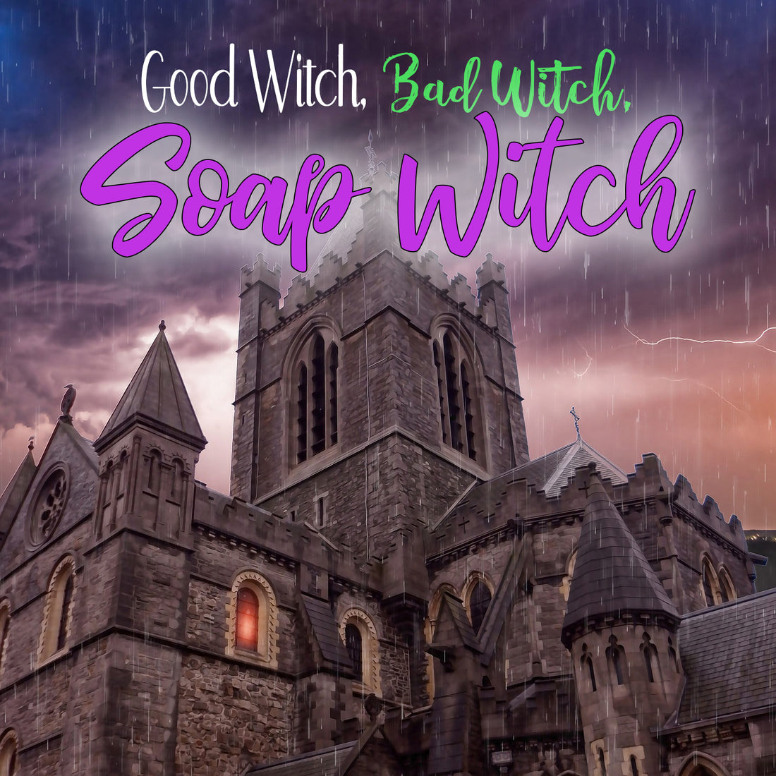 Good Witch, Bad Witch, Soap Witch