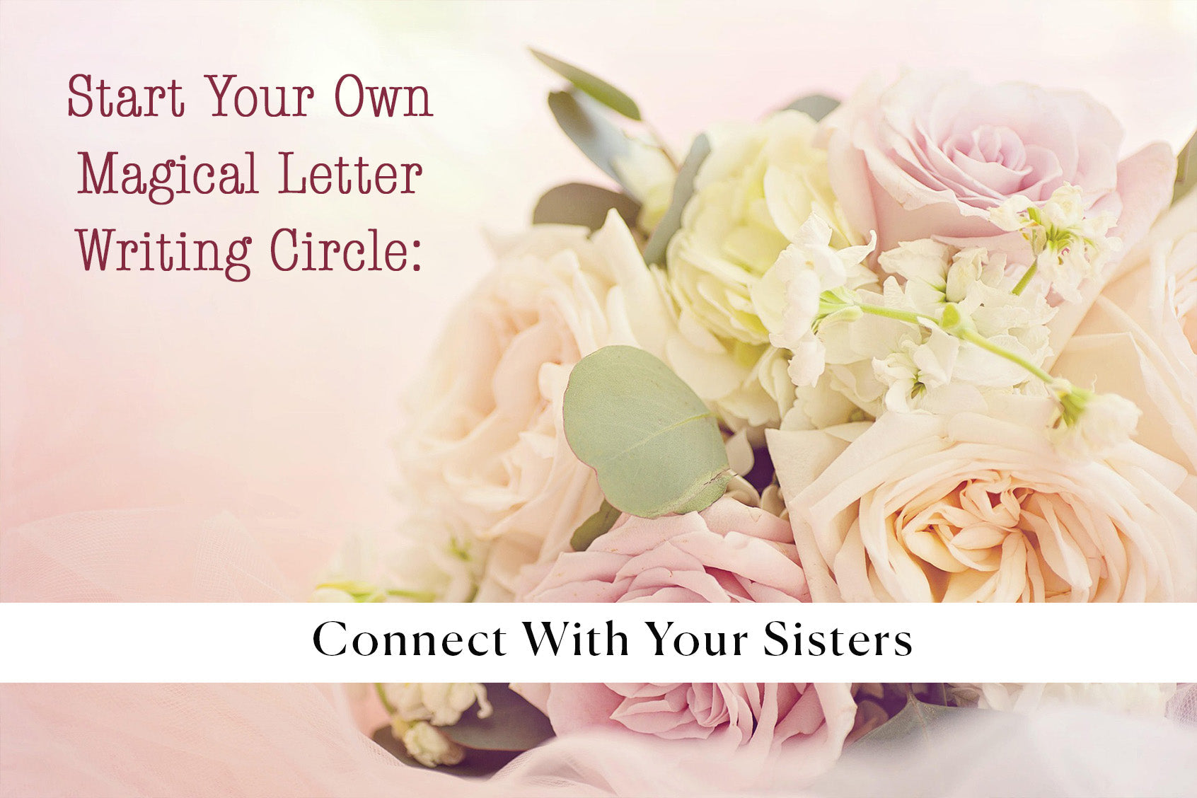 Start Your Own Magical Letter Writing Circle: Connecting With Your Sis ...