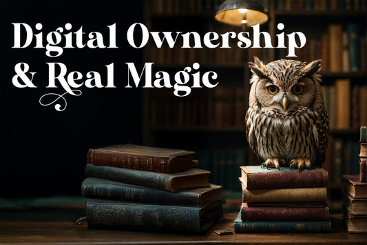 Digital Ownership, Real Magic: Why Both Require True Possession