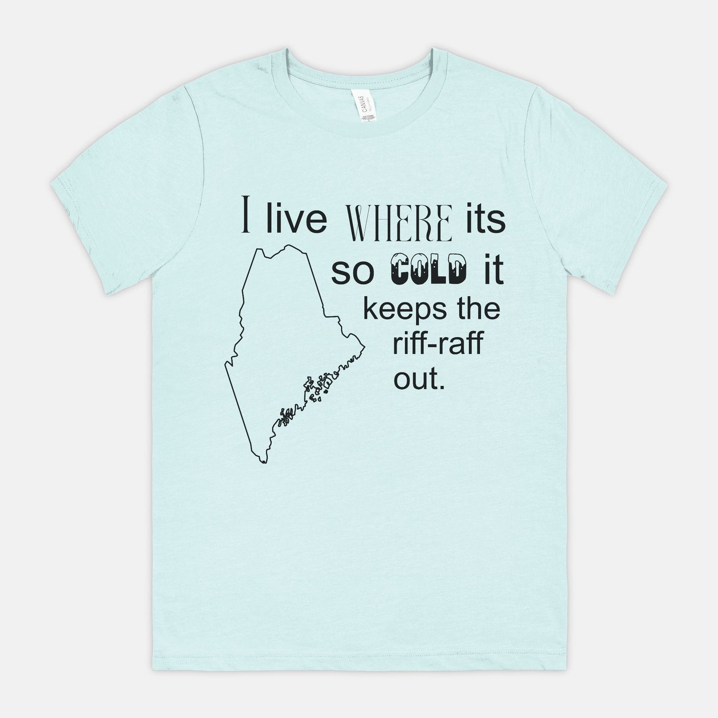 Maine Is So cold Bella Canvas Unisex Tee 3001CVC