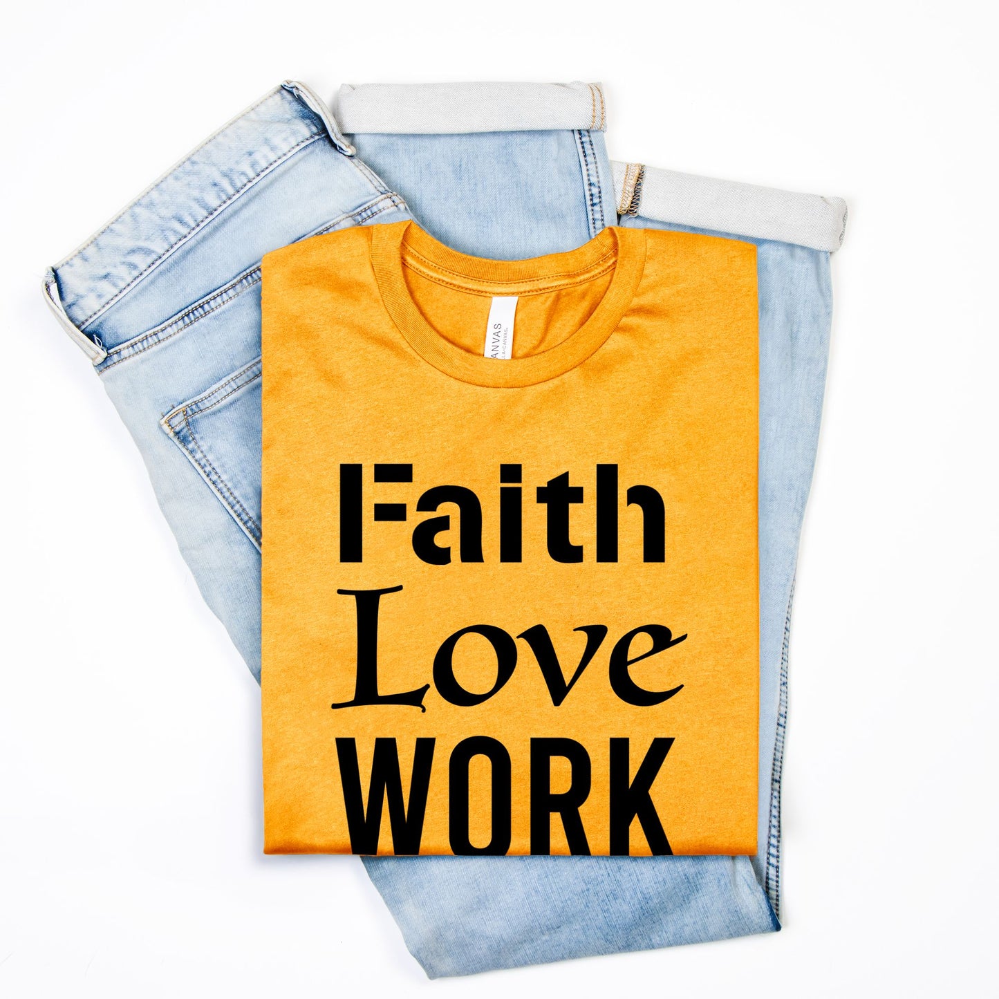 Faith Love Work Bella Canvas Unisex Tee 3001