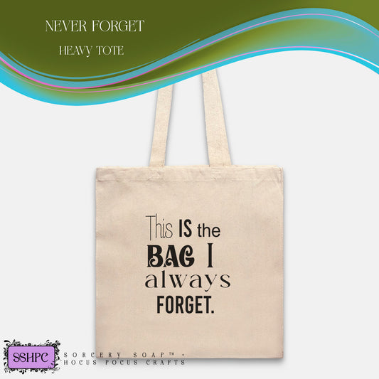 Always Forget Tote Bag Heavy