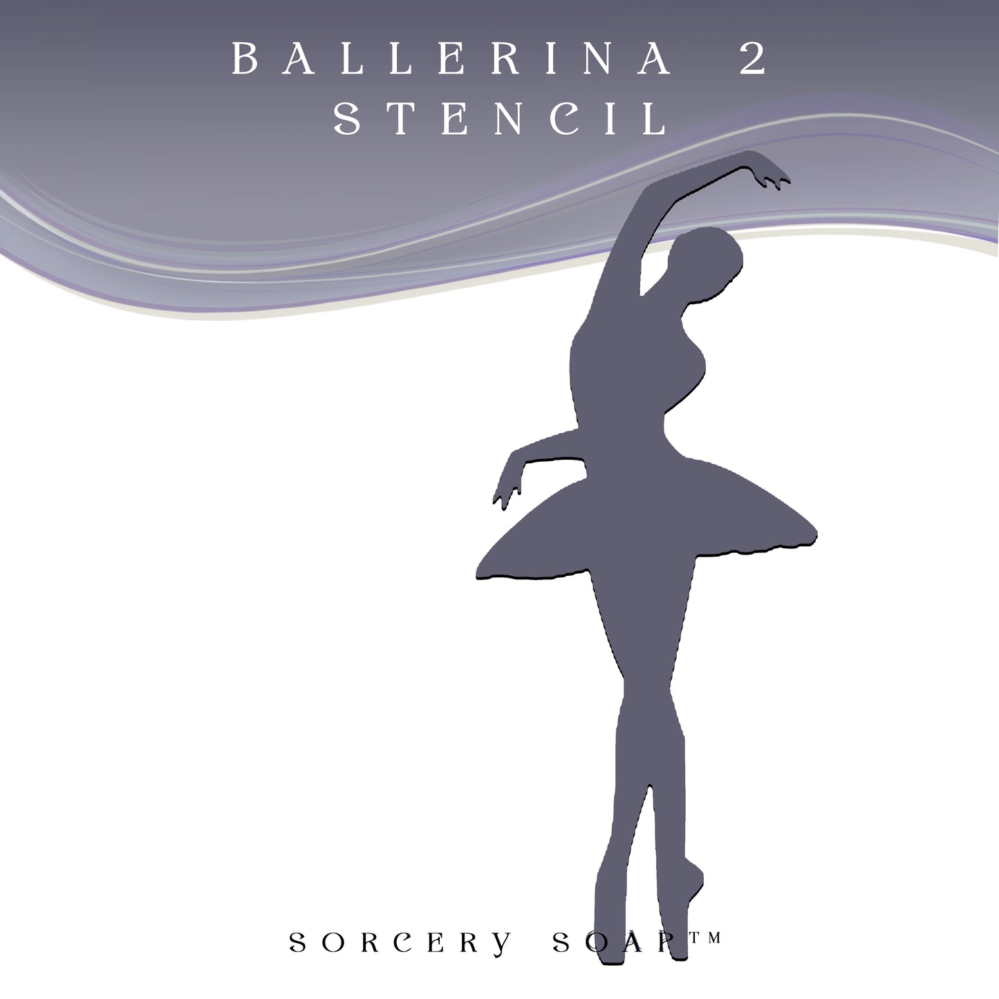 Ballerina 2 Stencils- Sorcery Soap