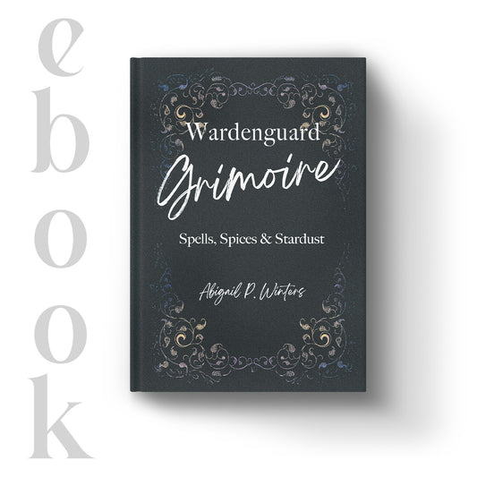 Wardenguard Grimoire: Spells, Spices and Stardust Ebook