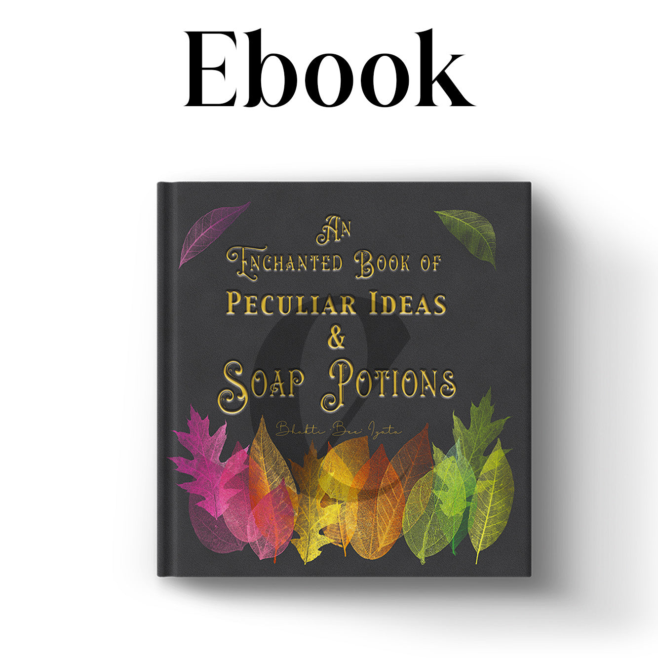 Enchanted Book of Peculiar Ideas and Soap Potions eBook