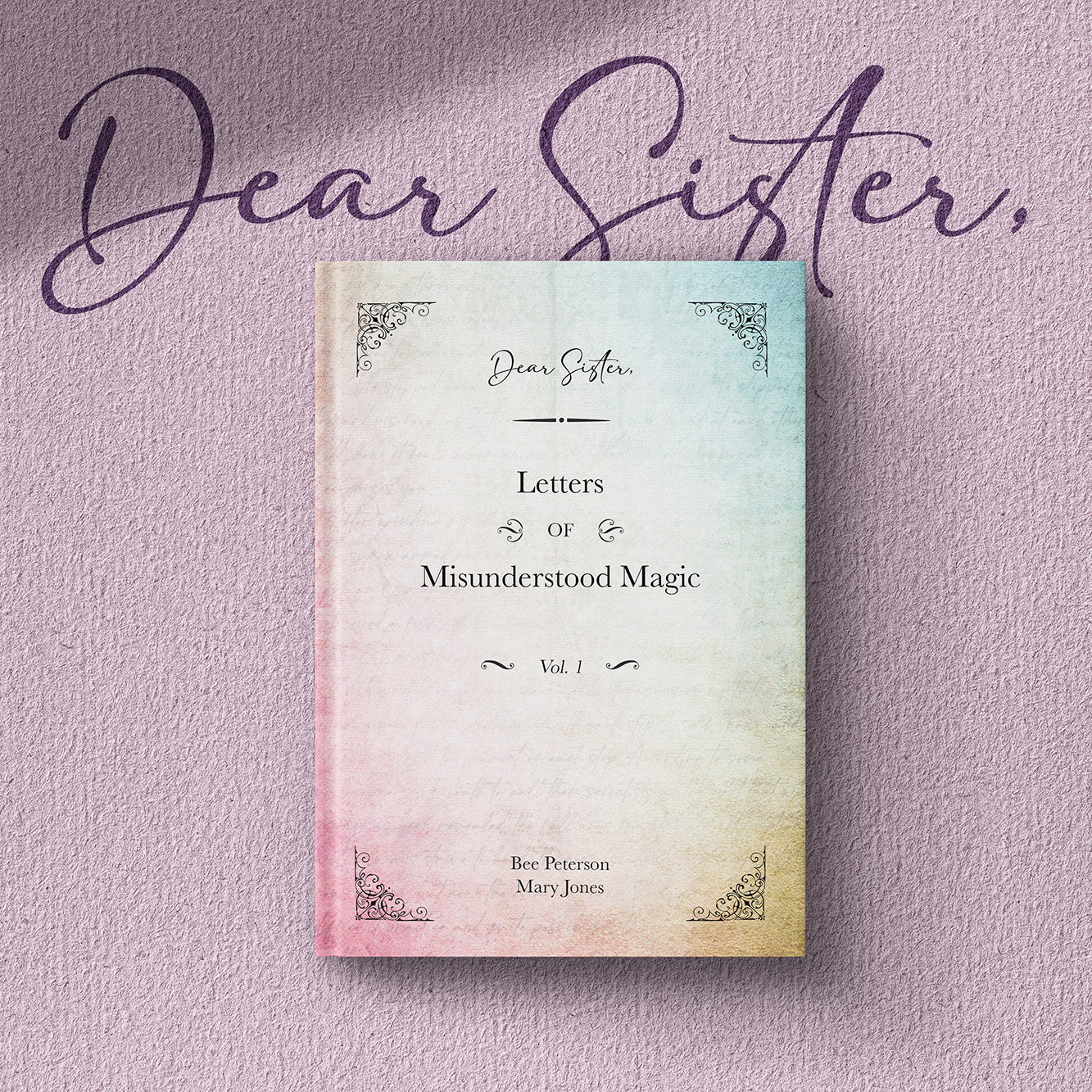 Dear Sister, Letters of Misunderstood Magic eBook