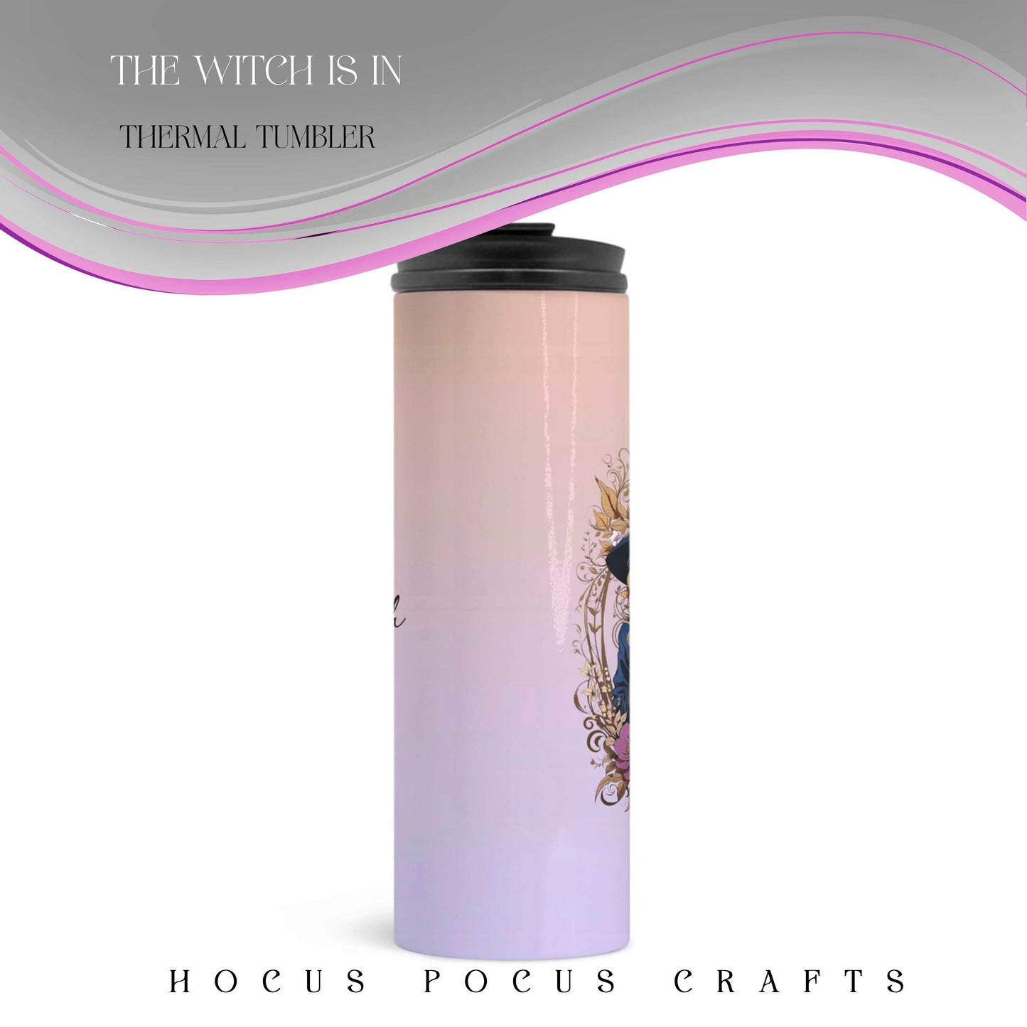 Witch is In Thermal Tumbler 16 oz. by Sorcery Soap + Hocus Pocus Crafts