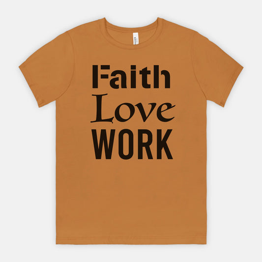 Faith Love Work Bella Canvas Unisex Tee 3001