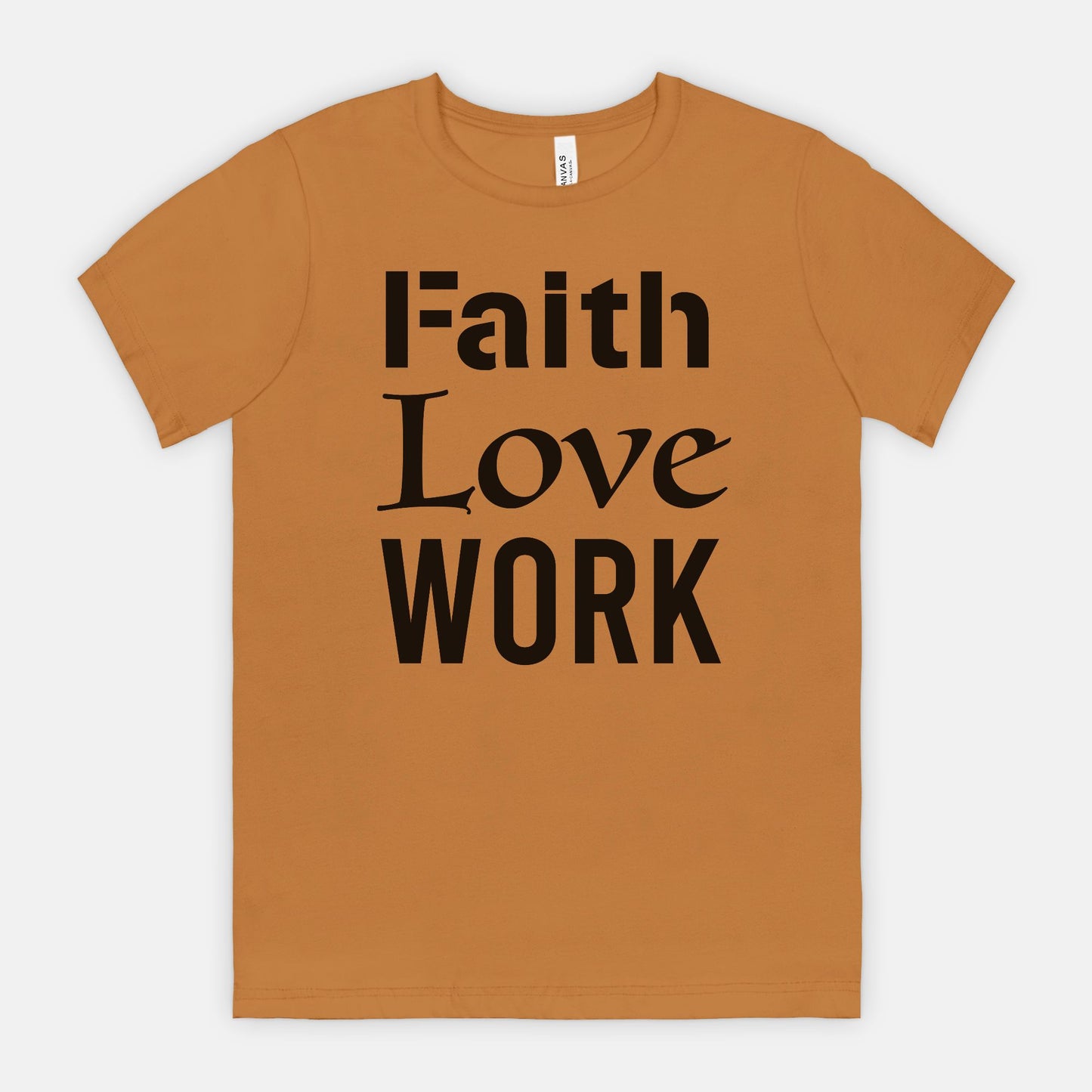 Faith Love Work Bella Canvas Unisex Tee 3001