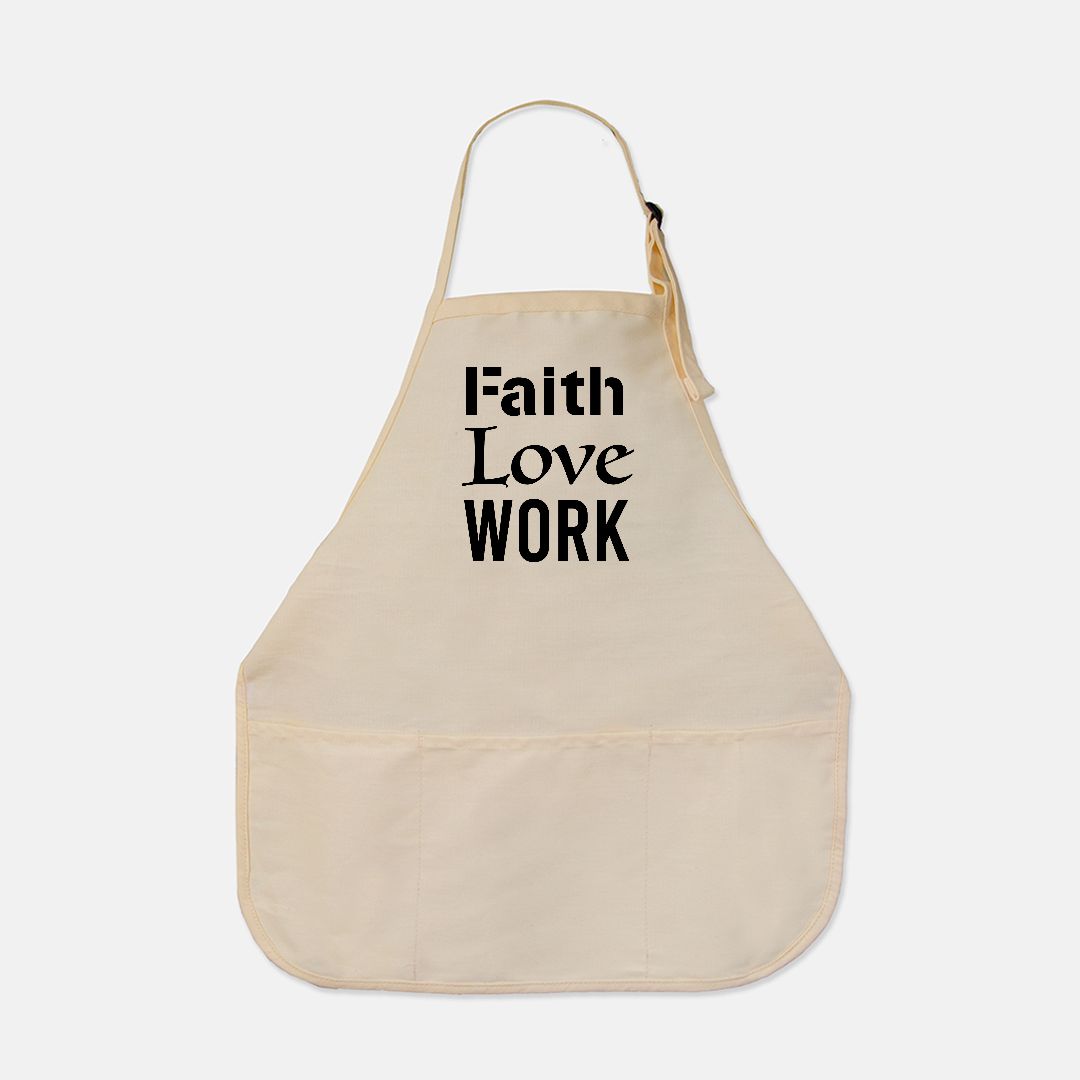 Faith, Love, Work Apron